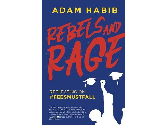 Rebels and Rage: Reflecting on #FeesMustFall