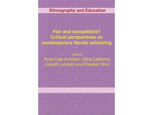 Fair and competitive? Critical perspectives on contemporary Nordic schooling