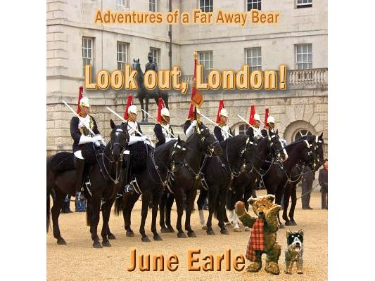 Adventures of a Far Away Bear: Book 2 - Look Out, London!