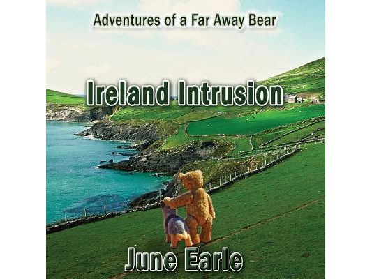 Adventures of a Far Away Bear: Book 3 - Ireland Intrusion