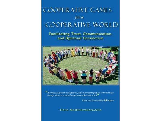Cooperative Games for a Cooperative World: Facilitating Trust, Communication and Spiritual Connection