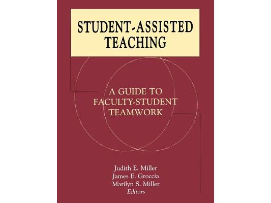 Student-Assisted Teaching: A Guide to Faculty-Student Teamwork