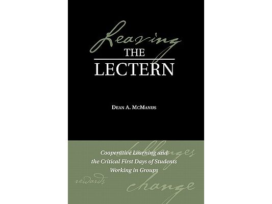 Leaving the Lectern: Cooperative Learning and the Critical First Days of Students Working in Groups