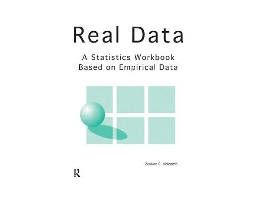 Real Data: A Statistics Workbook Based on Empirical Data