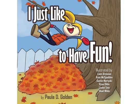 I Just Like to Have Fun!