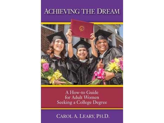 Achieving the Dream: A How-to Guide for Adult Women Seeking a College Degree