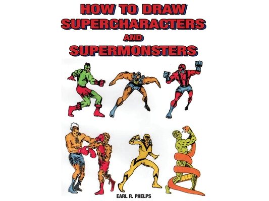 How to Draw Supercharacters and Supermonsters