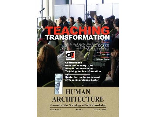 Teaching Transformation: Contributions from the January 2008 Annual Conference on Teaching for Transformation, UMass Boston
