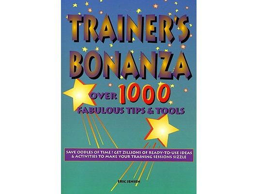 Trainer′s Bonanza: Over 1000 Fabulous Tips & Tools