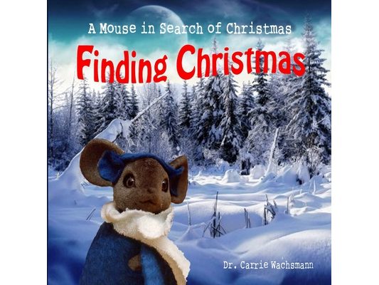 Finding Christmas: A Mouse in Search of Christmas
