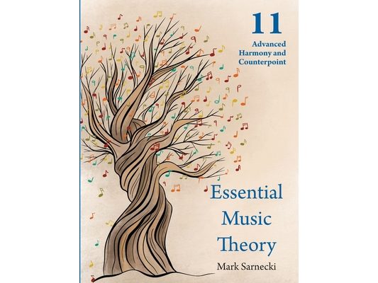 Essential Music Theory Level 11 Advanced Harmony and Counterpoint