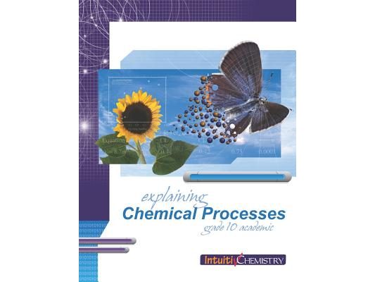 Explaining Chemical Processes: Student Exercises and Teacher Guide for Grade Ten Academic Science
