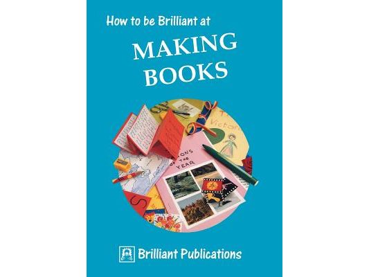 How to Be Brilliant at Making Books