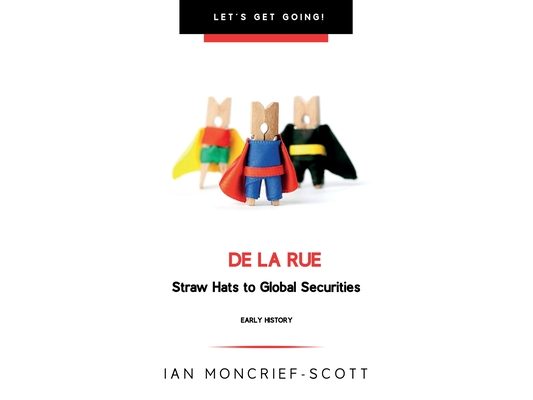 de la Rue: Straw Hats to Global Securities
