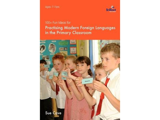 100+ Fun Ideas for Practising Modern Foreign Languages in the Primary Classroom