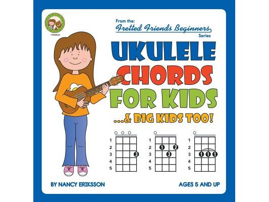 Ukulele Chords for Kids...& Big Kids Too!