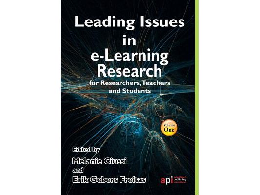 Leading Issues in E-Learning Research for Researchers, Teachers and Students