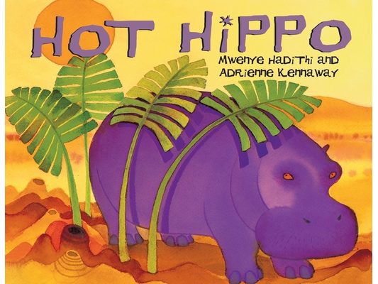 Hot Hippo: An African Animal Tale