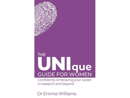 The UNIque Guide for Women: Confidently embracing your career in research and beyond