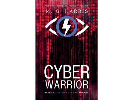 Cyber Warrior: Book 3 of 'The Mind Game' Volume One