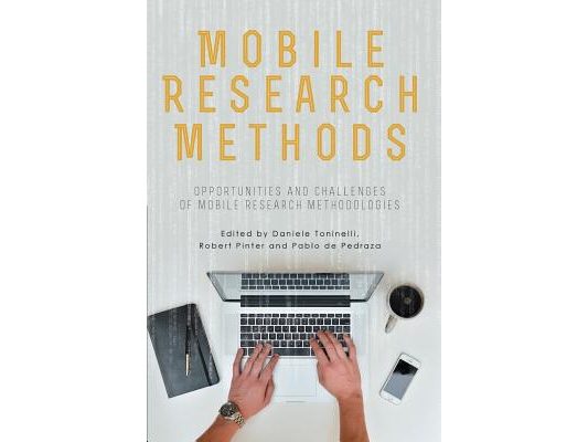 Mobile Research Methods: Opportunities and challenges of mobile research methodologies