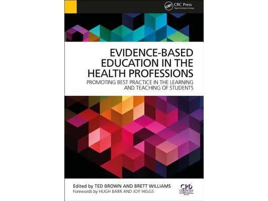 Evidence-Based Education in the Health Professions: Promoting Best Practice in the Learning and Teaching of Students
