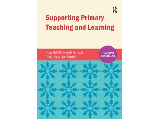 Supporting Primary Teaching and Learning: Teaching Assistants