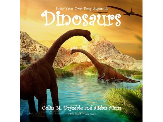 Draw Your Own Encyclopaedia Dinosaurs