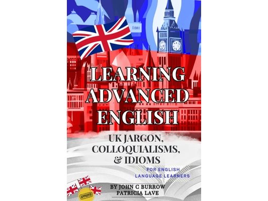 Learning Advanced English - jargon, colloquialisms, and idioms for English language learners