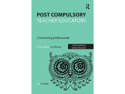 Post Compulsory Teacher Educators: Connecting Professionals