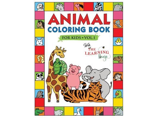 Animal Coloring Book for Kids with The Learning Bugs Vol.1: Fun Children's Coloring Book for Toddlers & Kids Ages 3-8 with 50 Pages to Color & Learn t
