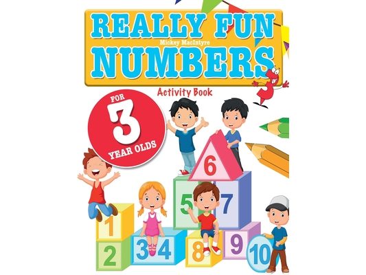 Really Fun Numbers For 3 Year Olds: A fun & educational counting numbers activity book for three year old children
