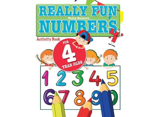 Really Fun Numbers For 4 Year Olds: A fun & educational counting numbers activity book for four year old children