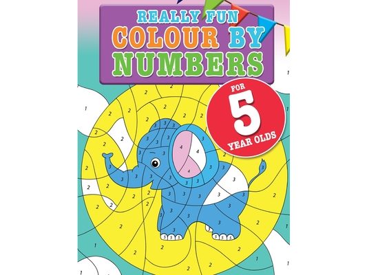 Really Fun Colour By Numbers For 5 Year Olds: A fun & educational counting numbers activity book for five year old children