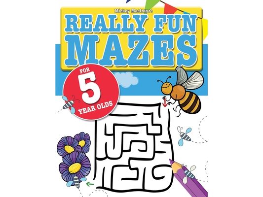 Really Fun Mazes For 5 Year Olds: Fun, brain tickling maze puzzles for 5 year old children