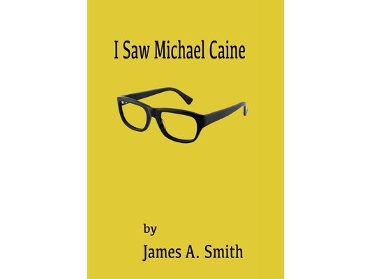 I Saw Michael Caine