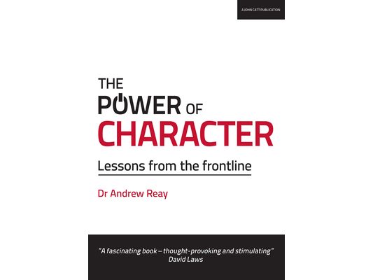 The Power of Character: Lessons from the Frontline: Lessons from the Frontline