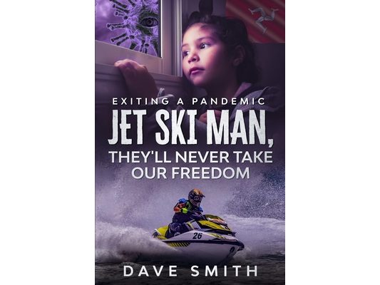 Jet Ski Man, They'll never take our Freedom: Exiting a Pandemic