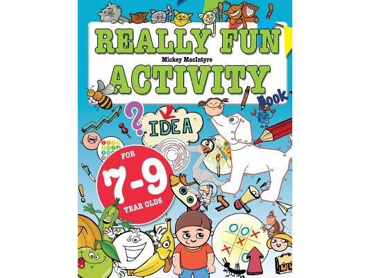 Really Fun Activity Book For 7-9 Year Olds: Fun & educational activity book for seven to nine year old children