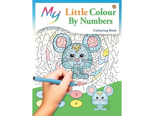 My Little Colour By Numbers Colouring Book: Cute Creative Children's Colouring