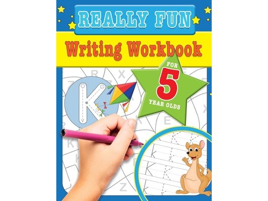 Really Fun Writing Workbook For 5 Year Olds: Fun & educational writing activities for five year old children