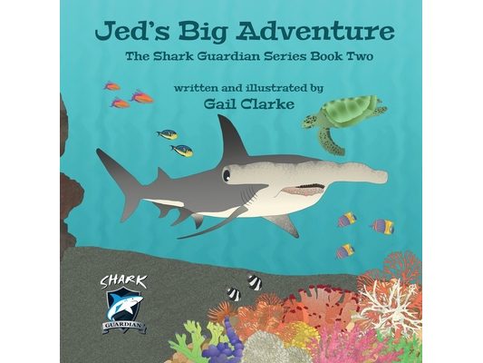 Jed's Big Adventure: The Shark Guardian Series Book Two