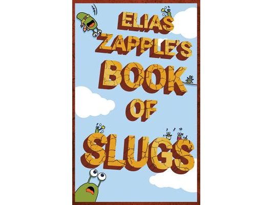 Elias Zapple's Book of Slugs