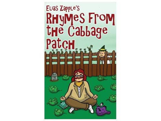 Elias Zapple's Rhymes From the Cabbage Patch
