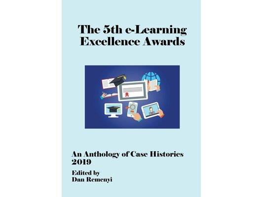 5th e-Learning Excellence Awards 2019 An Anthology of Case Histories