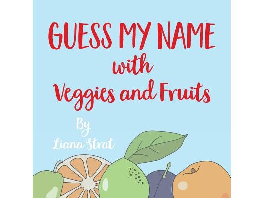 Guess My Name: With Veggies And Fruits