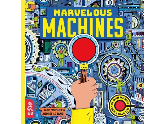 Marvelous Machines: A Magic Lens Book