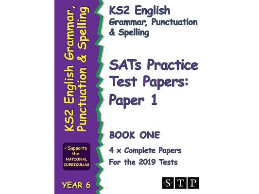 Ks2 English Grammar, Punctuation and Spelling Sats Practice Test Papers for the 2019 Tests: Paper 1 - Book One (Year 6): Stp Ks2 English Revision