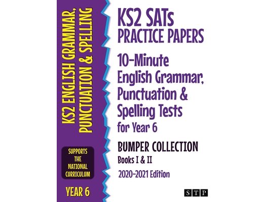KS2 SATs Practice Papers 10-Minute English Grammar, Punctuation and Spelling Tests for Year 6 Bumper Collection: Books I & II (2020-2021 Edition)