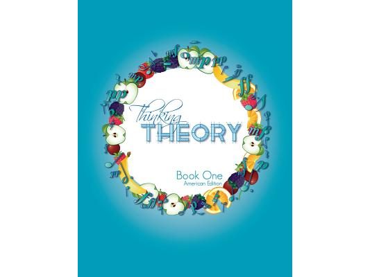 Thinking Theory Book One (American Edition): Straight-forward, practical and engaging music theory for young students